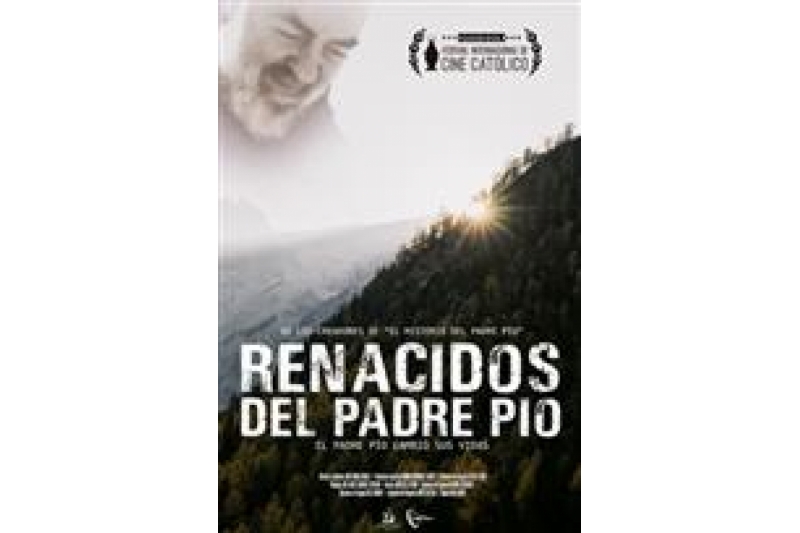 Película “Renacidos” sobre el Padre Pío podrá verse desde el 8 de abril |  El pan de los pobres